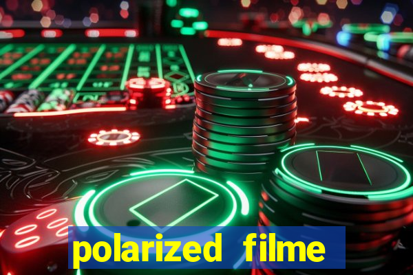 polarized filme completo dublado